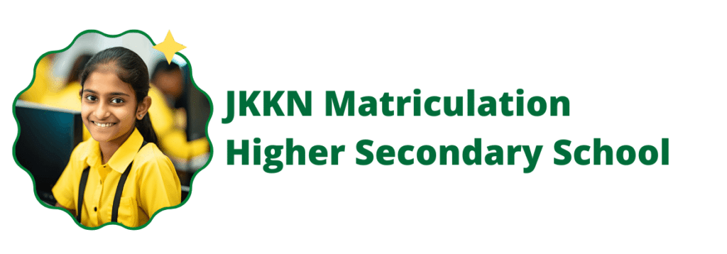 JKKN Matriculation Higher Secondary School